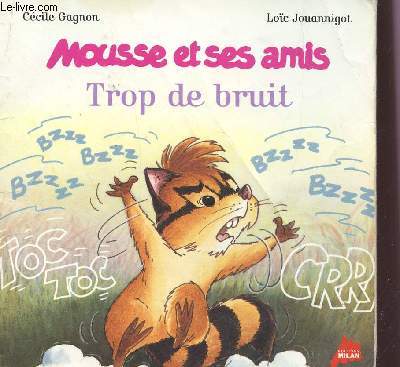 MOUSSE ET SES AMIS - TROP DE BRUIT.