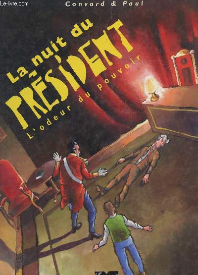 LA NUIT DU PRESIDENT - L'ODEUR DU POUVOIR.