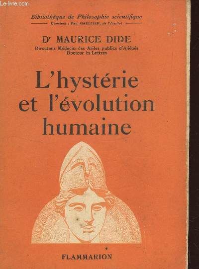 L'HYSTERIE ET L'EVOLUTION HUMAINE / BIBLIOTHEQUE DE PHILOSOPHIE SCIENTIFIQUE.
