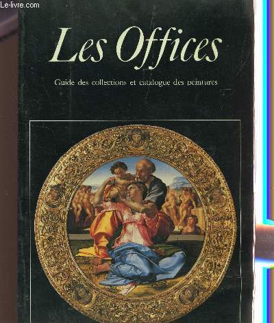 LES OFFICES - GUIDE AUX COLLECTIONS ET CATALOGUE DES PEINTURES.