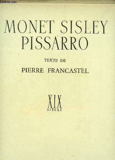 MONET, SISLEY, PISSARRO - XIXe SIECLE.
