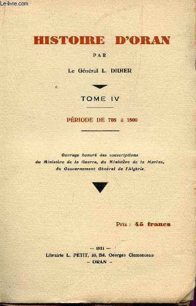 HISTOIRE D'ORAN - TOME IV : PERIODE DE 705 A 1500.