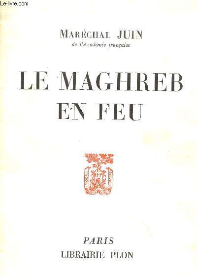 LE MAGHREB EN FEU.