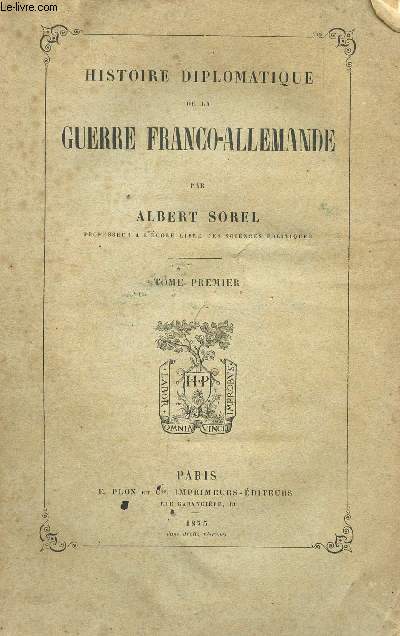 HISTOIRE DIPLOMATIQUE DE LA GUERRE FRANCO-ALLEMANDE - TOME PREMIER.