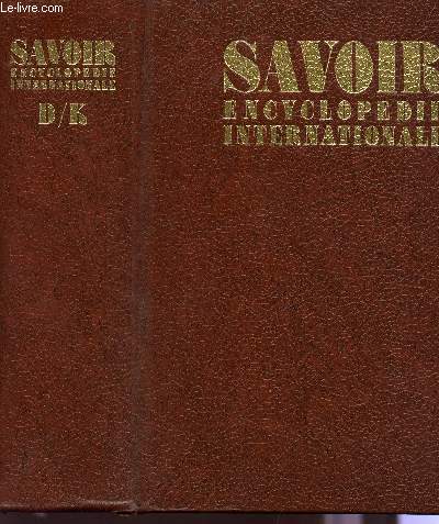 SAVOIR - ENCYCLOPEDIE INTERNATIONALE - TOME II : DE D A K.