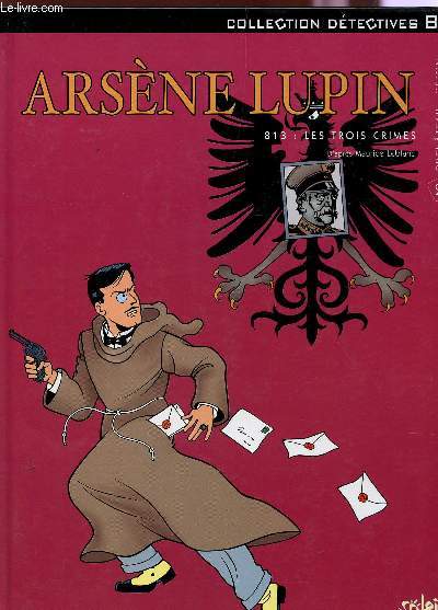 ARSENE LUPIN - 813 : LES TROIS CRIMES / COLLECTION DETECTIVES BD.