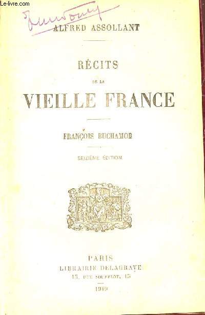 RECITS DE LA VIEILLE FRANCE - FRANCOIS BUCHAMOB / 16e EDITION.