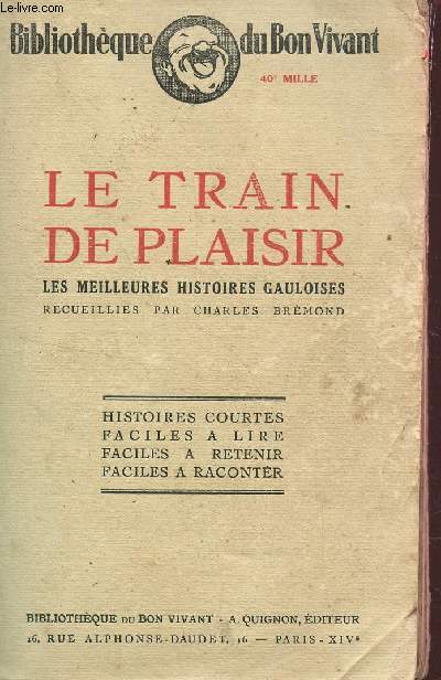 LE TRAIN DE PLAISIR - LES MEILLEURES HISTOIRES GAULOISES / HISTOIRES COURTES, FACILES A LIRE, FACILES A RETENIR, FACILES A RACONTER / BIBLIOTHEQUE DU BON VIVANT.