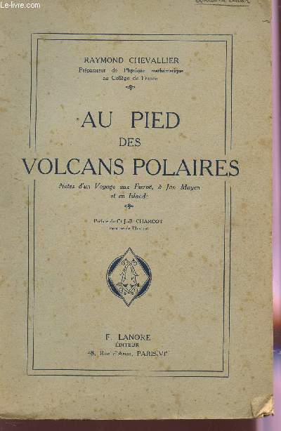 AU PIED DES VOLCANS POLAIRES - NOTES D'UN VOYAGE AUX FOEROE, A JAN MAYEN ET EN ISLANDE.