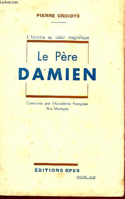 LE PERE DAMIEN - L'HOMME AU COEUR MAGNIFIQUE.