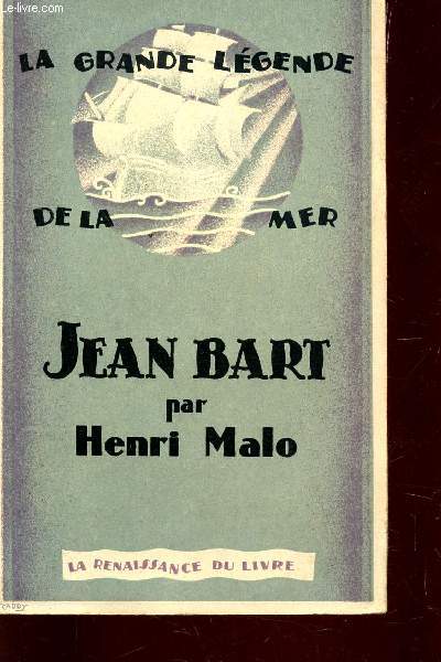 JEAN BART / LA GRANDE LEGENDE DE LA MER.