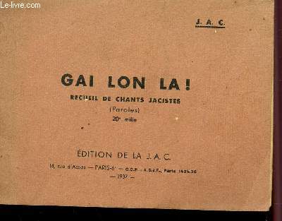 GAI LON LA! - RECUEIL DE CHANTS JACISTES (PAROLES).