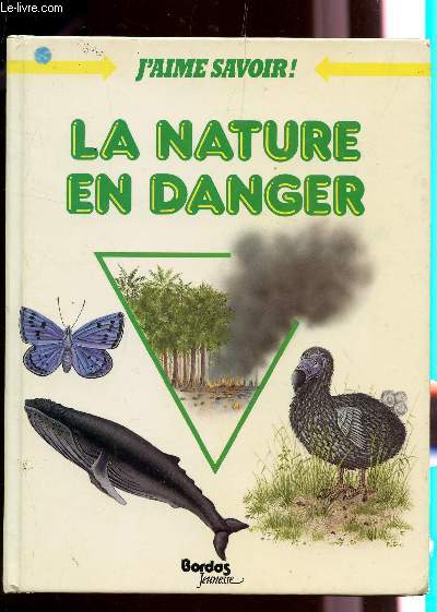 LA NATURE EN DANGER / COLLECTION J'AIME SAVOIR.