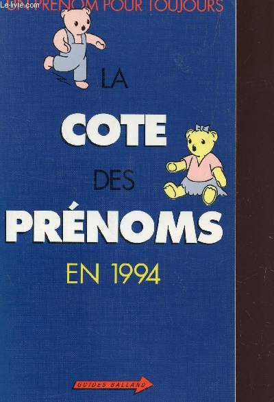 LA COTE DES PRENOMS EN 1994 - GUIDE BALLAND.