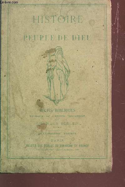 HISTOIRE DU PEUPLE DE DIEU - RECITS BIBLIQUES / EXTRAITS DE L'ANCIEN TESTAMENT / QUATORZIEME EDITION.