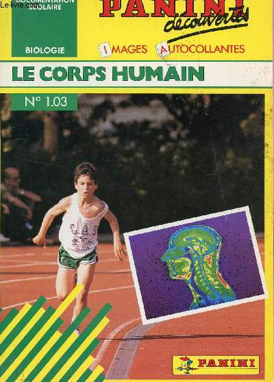 LE CORPS HUMAIN - N1.03 / COLLECTION PANINI DECOUVERTES - DOCUMENTATION SCOLAIRE - BIOLOGIE.