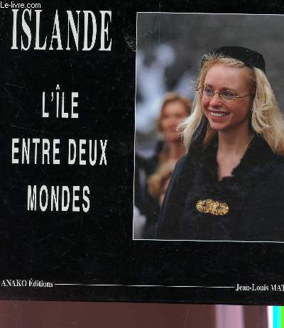 ISLANDE, L'ILE ENTRE DEUX MONDES.