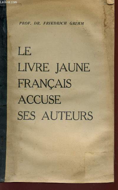 LE LIVRE JAUNE FRANCAIS ACCUSE SES AUTEURS.