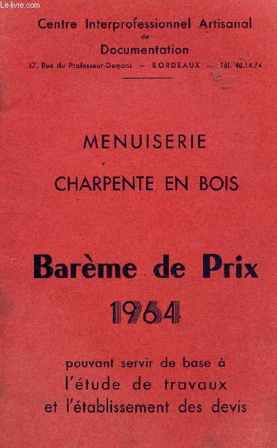 MENUISERIE - CHARPENTE EN BOIS - BAREME DES PRIX - ANNEE 1964.