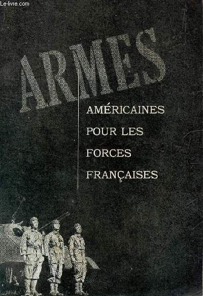 ARMES AMERICAINES POUR LES FORCES FRANCAISES.