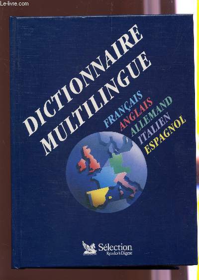 DICTIONNAIRE MULTILINGUE : FRANCAIS ANGLAIS ALLEMAND ITALIEN ESPAGNOL.