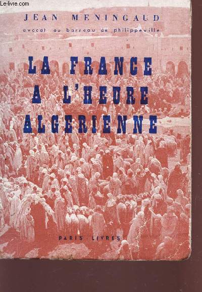 LA FRANCE A L'HEURE ALGERIENNE.