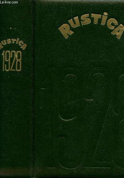 RUSTICA 1928 - REVUE UNIVERSELLE DE LA CAMPAGNE - DU N1 AU N38.