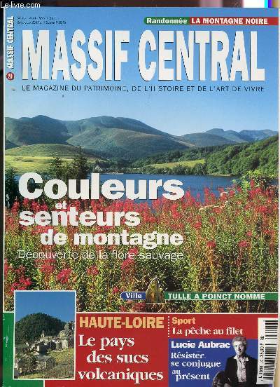 MASSIF CENTRAL, MAGAZINE DU PATRIMOINE, DE L'HISTOIRE ET DE L'ART DE VIVRE - N20 - MARS-AVRIL 1997 / HAUTE LOIRE: LE PAYS DES SUCS VOLCANIQUES - LUCIE AUBRAC - COULEURS ET SENTEURS DE MONTAGNES - LA MONTAGNE NOIRE - TULLE A POINCT NOMME....