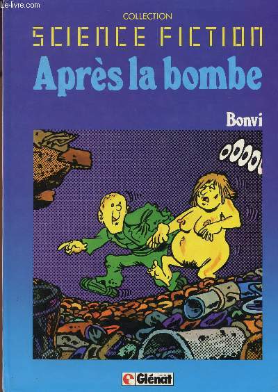 APRS LA BOMBE: CHRONIQUES - TOME 2 / COLLECTON SCIENCE FICTION.