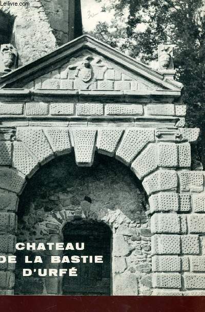 CHATEAU DE LA BASTIE D'URFE.