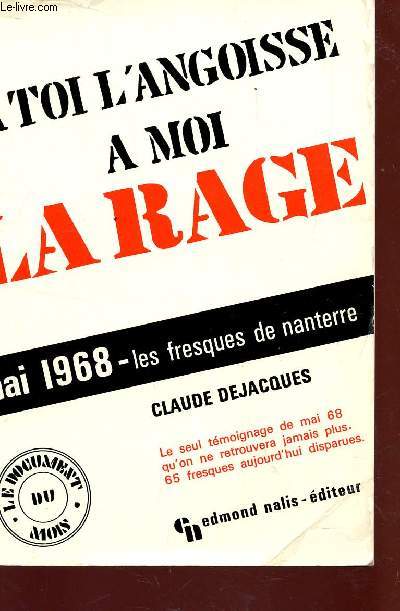 A TOI L'ANGOISSE A MOI LA RAGE : MAI 1968 - LES FRESQUES DE NANTERRE.