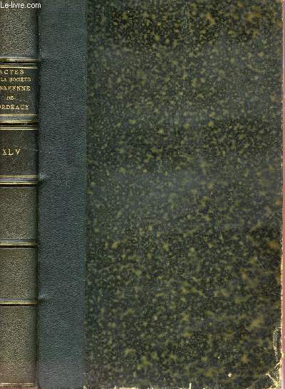 ACTES DE LA SOCIETE LINNEENNE DE BORDEAUX - VOLUME XLV - CINQUIEME SERIE : TOME V : 1891-1892.