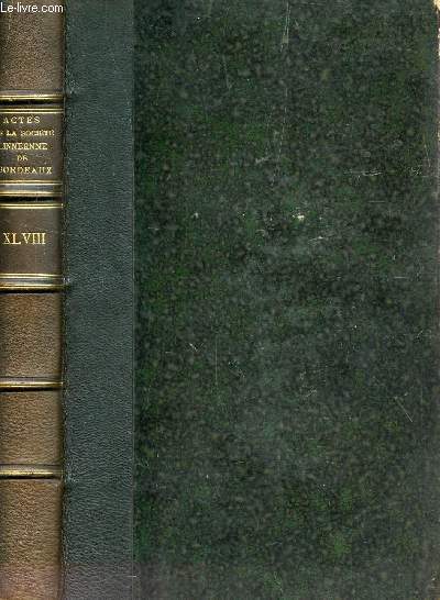 ACTES DE LA SOCIETE LINNEENNE DE BORDEAUX - VOLUME XLV III- CINQUIEME SERIE : TOME VIII : 1895.