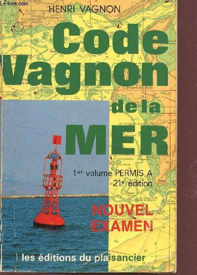 CODE VAGNON DE LA MER: CODE DE LA ROUTE MER : 1er VOLUME : PERMIS A.