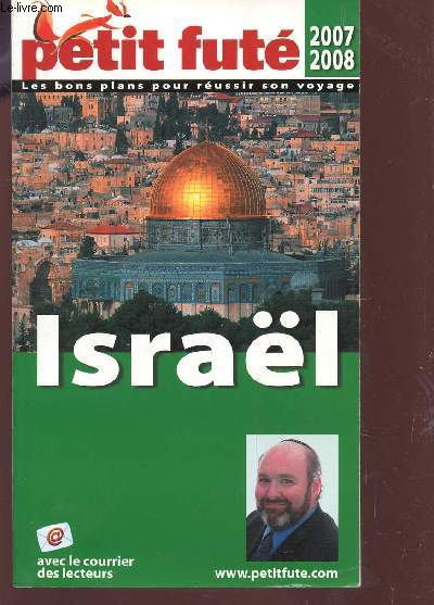 ISRAL / PETIT FUTE ANNEE 2007-2008 / LES BONS PLANS POUR REUSSIR SON VOYAGE.