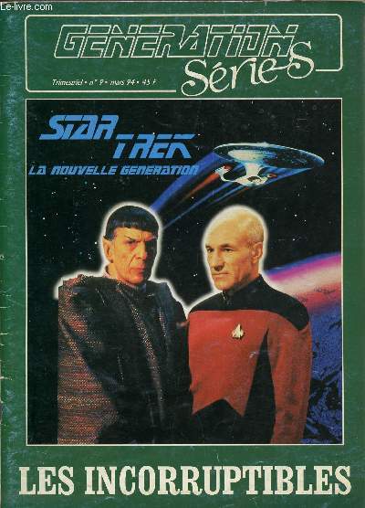 GENERATION SERIES - N9 - MARS 94 / STAR TREK, LA NOUVELLE GENERATION / LES INCORRUPTIBLES..