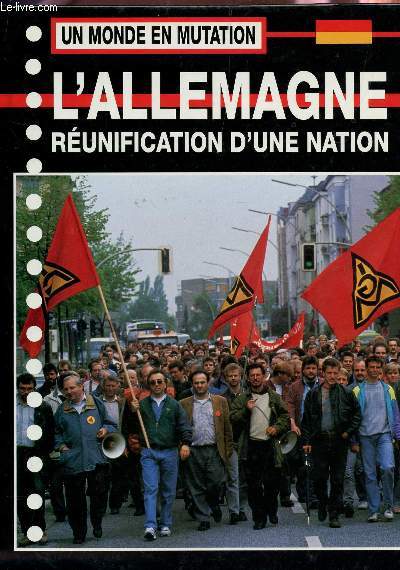 L'ALLEMAGNE : RUNIFICATION D'UNE NATION / UN MONDE EN MUTATION.