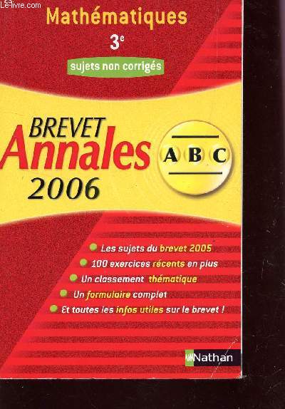 BREVET ANNALES 2006 : MATHMATIQUES / 3E, SUJETS NON CORRIGS .