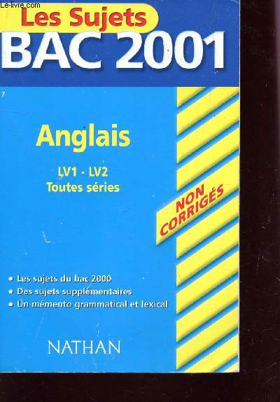 ANGLAIS BAC 2001 : TOUTES SRIES LV1-LV2 / SUJETS NON CORRIGS.