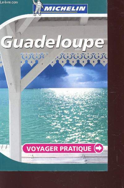 GUADELOUPE - VOYAGE PRATIQUE.