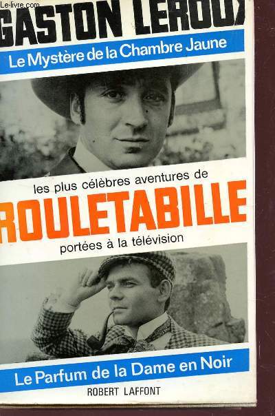 PREMIERS EXPLOITS DE ROULETABILLE/ I : LE MYSTERE DE LA CHAMBRE JAUNE + II : LE PARFUM DE LA DAME EN NOIR.