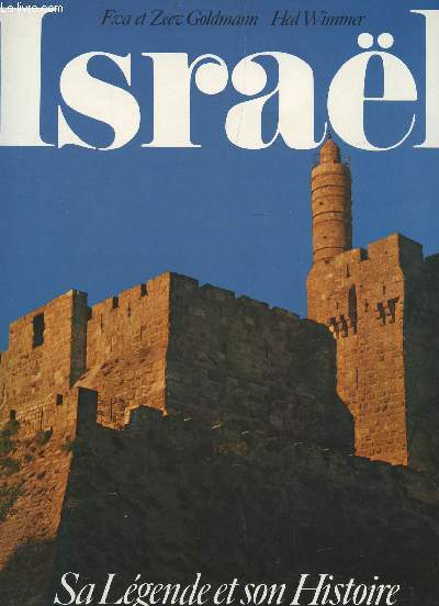 ISRAEL - SA LEGENDE ET SON HISTOIRE.