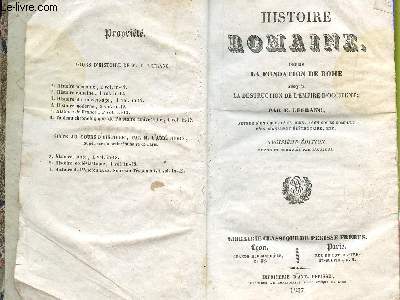 HISTOIRE ROMAINE - DEPUIS LA FONDATION DE ROME JUSQU'A LA DESTRUCTION DE L'EMPIRE D'OCCIDENT / TROISIEME EDITION.