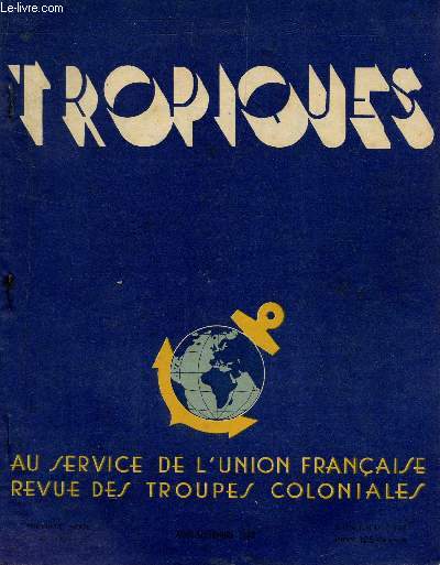 TROPIQUES / N 302 - AOUT-SEPTEMBRE  1948 / AU SERVICE DE L'UNION FRANCIASE - REVUE DES TROUPES COLONIALES.