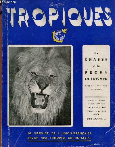 TROPIQUES : LA CHASSE ET LA PECHE OUTRE MER / N 305 - DECEMBRE 1948 / NOEL / AU SERVICE DE L'UNION FRANCIASE - REVUE DES TROUPES COLONIALES.