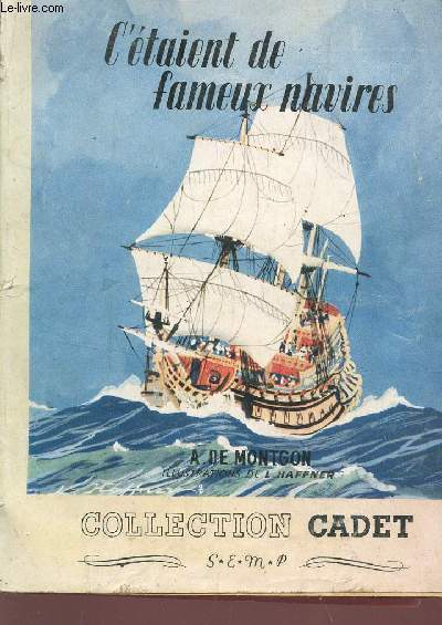 C'ETAIENT DE FAMEUX NAVIRES / COLLECTION CADET.