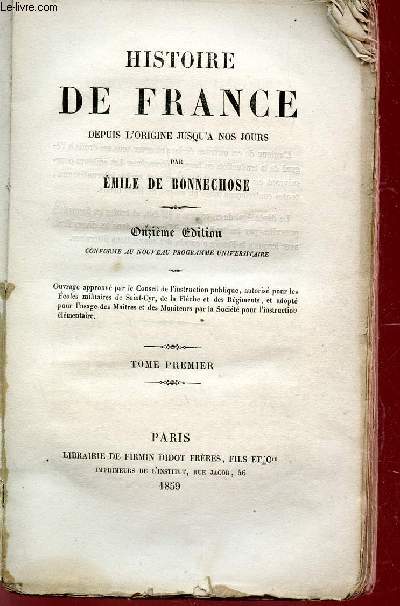 HISTOIRE DE FRANCE DE L'ORIGINE JUSQU'A NOS JOURS - TOME PREMIER / ONZIEME EDITION.