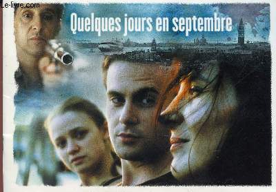 PLAQUETTE DE CINEMA : QUELQUES JOURS EN SEPTEMBRE - UN FILM DE SANTIAGO AMIGORENA / FESTIVAL DE VENISE 2006.