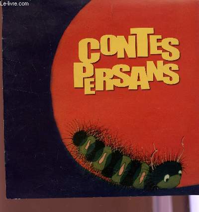 PLAQUETTE DE CINEMA : CONTES PERSANS : LE PLUS LONG VOYAGE DU MONDE - LA POMME - LE RETOUR - LA VACHE ET LE FERMIER.
