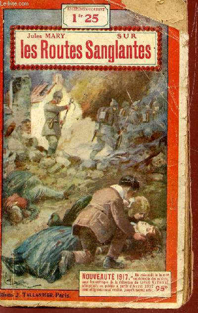 LES ROUTES SANGLANTES - RECIT DE LA GRANDE GUERRE.